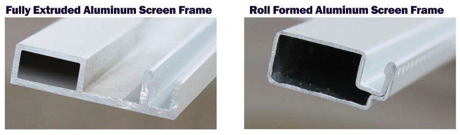 Fully extruded screens instead of roll form screens makes them 5 times stronger to last longer with normal use.